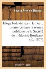Eloge Historique de Jean Hameau, Prononce Dans La Seance Publique af Leonce Pyrol de Biermont
