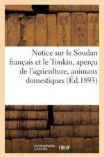 Notice Sur Le Soudan Francais Et Le Tonkin, Apercu de l'Agriculture, Animaux Domestiques af J Bourges