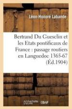 Bertrand Du Guesclin Et Les Etats Pontificaux de France af Léon-Honoré Labande