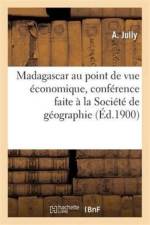 Publications Du Comite de Madagascar. Reception Du General Gallieni. Madagascar Au Point af A Jully