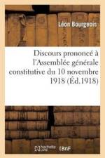 Discours Prononce A l'Assemblee Generale Constitutive Du 10 Novembre 1918 af Leon Bourgeois
