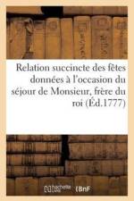 Relation Succincte Des Fetes Donnees A l'Occasion Du Sejour de Monsieur, Frere Du Roi, A Marseille af Sans Auteur