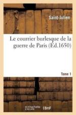 Courrier Burlesque Envoye A Monseigneur Prince de Conde Pour Divertir Son Altesse Durant Sa Prison 1 af Saint-Julien