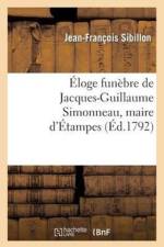 Eloge Funebre de Jacques-Guillaume Simonneau, Maire d'Etampes af Sibillon
