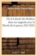 de la Liberte Des Theatres Dans Ses Rapports Avec La Liberte de la Presse af Metral
