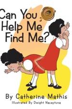 Can You Help Me Find Me af REV Catherine Mathis