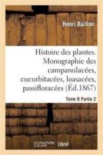 Histoire Des Plantes. Tome 8, Partie 2, Monographie Des Campanulacees, Cucurbitacees af Henri Baillon