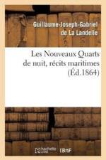 Les Nouveaux Quarts de Nuit, Recits Maritimes af Guillaume-Joseph-Gabriel De La Landelle