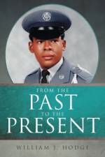 From the Past to the Present af William J Hodge