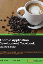 Android Application Development Cookbook - af Rick Boyer