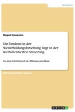 Die Tendenz in der Weiterbildungsforschung liegt in der wertorientierten Steuerung af Maged Hassanien