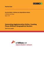 Generating Agglomeration Online. Creating Places Without Geographical Borders af Pauline Kuss