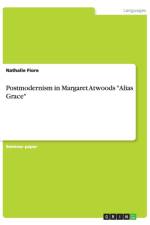 Postmodernism in Margaret Atwoods Alias Grace af Nathalie Fiore