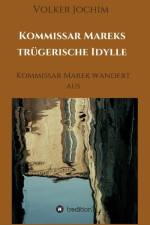 Kommissar Mareks trugerische Idylle af Volker Jochim