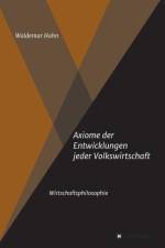 Axiome der Entwicklungen jeder Volkswirtschaft af Waldemar Hahn