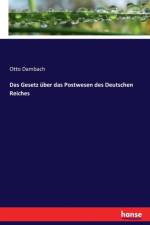 Gesetz uber das Postwesen des Deutschen Reiches af Otto Dambach