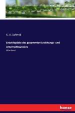 Encyklopadie des gesammten Erziehungs- und Unterrichtswesens af K a Schmid
