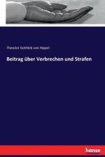 Beitrag uber Verbrechen und Strafen af Theodor Gottlieb von Hippel