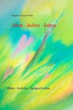 leben - lachen - lieben af Brigitte Anna Lina Wacker