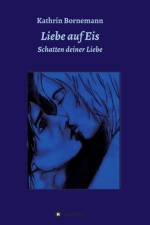 Liebe auf Eis 3 af Kathrin Bornemann