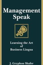 Management Speak af J Gryphon Shafer