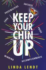 Keep Your Chin Up af Linda Lendt
