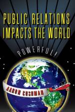 Public Relations Impacts the World af Aaron Cushman