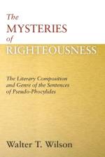 The Mysteries of Righteousness af Walter T Wilson