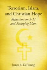 Terrorism, Islam, and Christian Hope af James De Young
