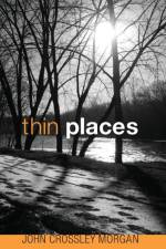 Thin Places af John Crossley Morgan