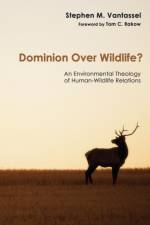 Dominion Over Wildlife? af Stephen M Vantassel