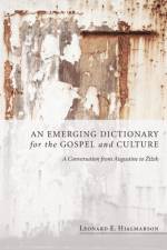 An Emerging Dictionary for the Gospel and Culture af Leonard E Hjalmarson
