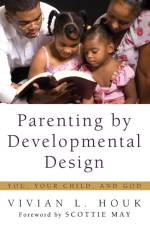 Parenting by Developmental Design af Vivian L Houk
