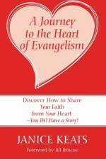 A Journey to the Heart of Evangelism af Janice Keats