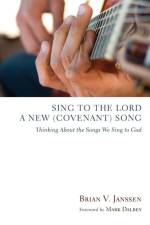 Sing to the Lord a New (Covenant) Song af Brian V Janssen
