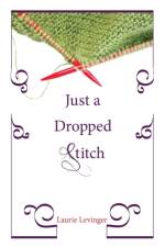 Just a Dropped Stitch af Laurie Levinger