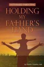 Holding My Father's Hand af Pamela J Bradley