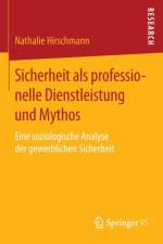 Sicherheit ALS Professionelle Dienstleistung Und Mythos af Nathalie Hirschmann