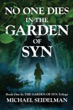 No One Dies in the Garden of Syn af Michael Seidelman
