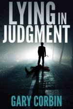 Lying in Judgment af Gary Corbin