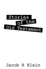 Stories of the Old Testament af Jacob R Klein
