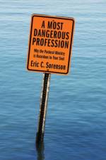 A Most Dangerous Profession af Eric C Sorenson