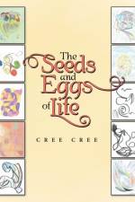 Seeds and Eggs of Life af Cree Cree