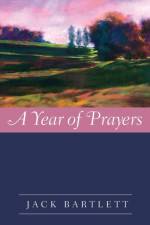 A Year of Prayers af Jack Bartlett