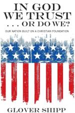 In God We Trust . . . Or Do We? af Glover Shipp