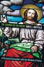 Sermon on the Mount af James L Mayfield