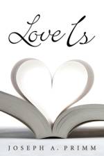 Love Is af Joseph A Primm