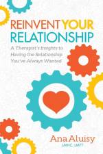 Reinvent Your Relationship af Ana Aluisy