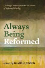 Always Being Reformed