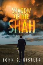 Shadow of the Shah af John S Kistler